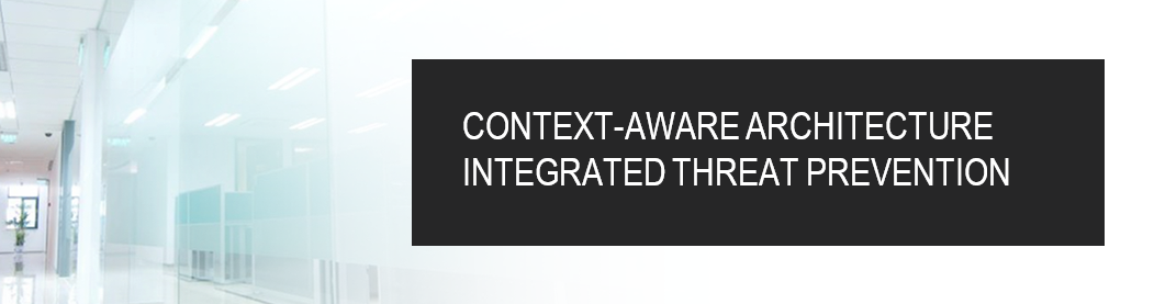 Context-Aware Architecture: Integrated Threat Prevention