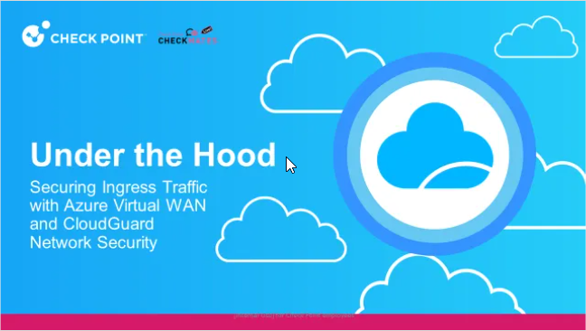 2024-12-23 16_38_29-Under the Hood_ Securing Ingress Traffic with Azure Virtual WAN and CloudGuard N.png