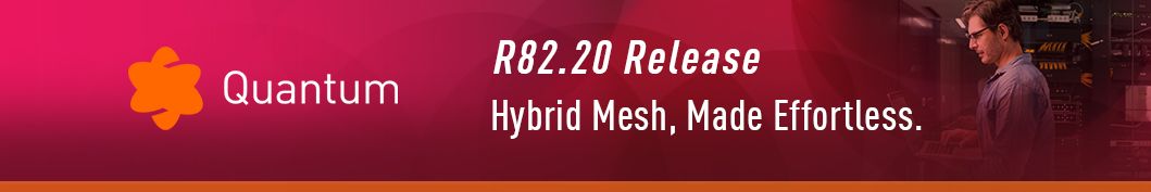 R82.20 EA Program | Production - Check Point CheckMates